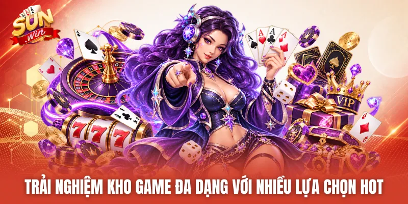 Trải nghiệm kho game đa dạng với nhiều lựa chọn hot